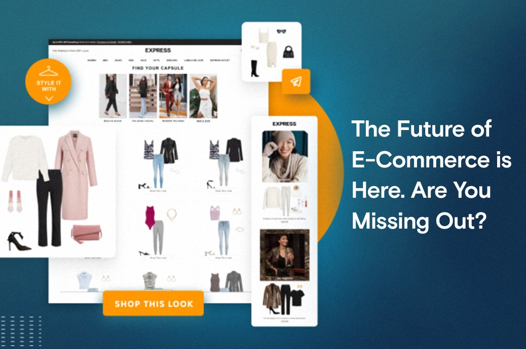 The Future of E-Commerce is Here. Are You Missing Out?