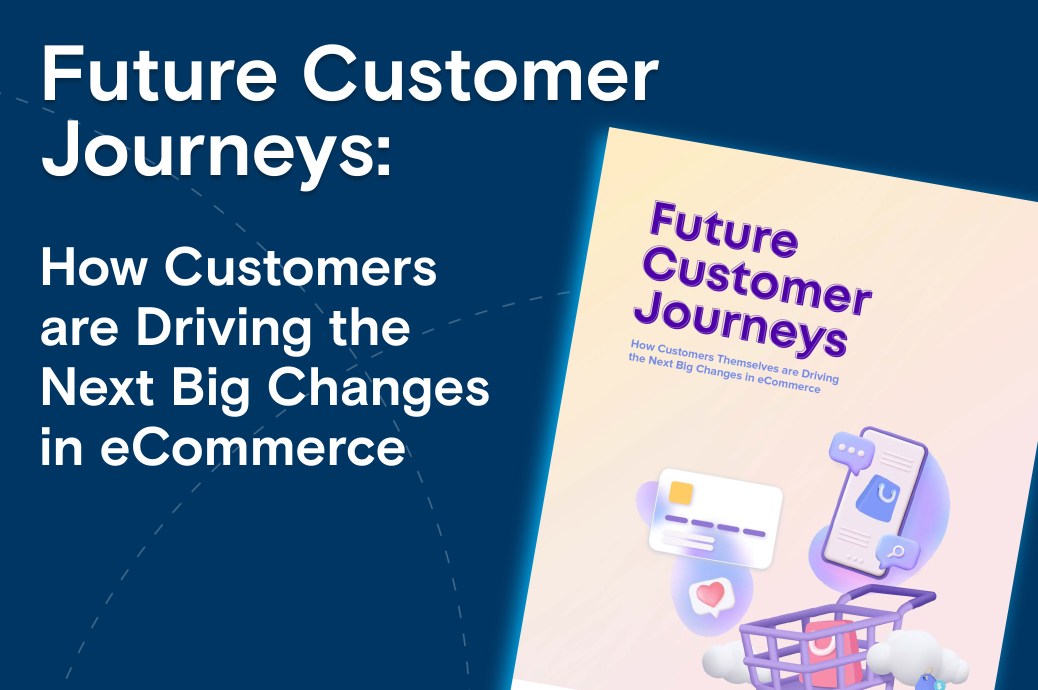 eTail Insights: How Customers are Driving the Next Big Changes in eCommerce