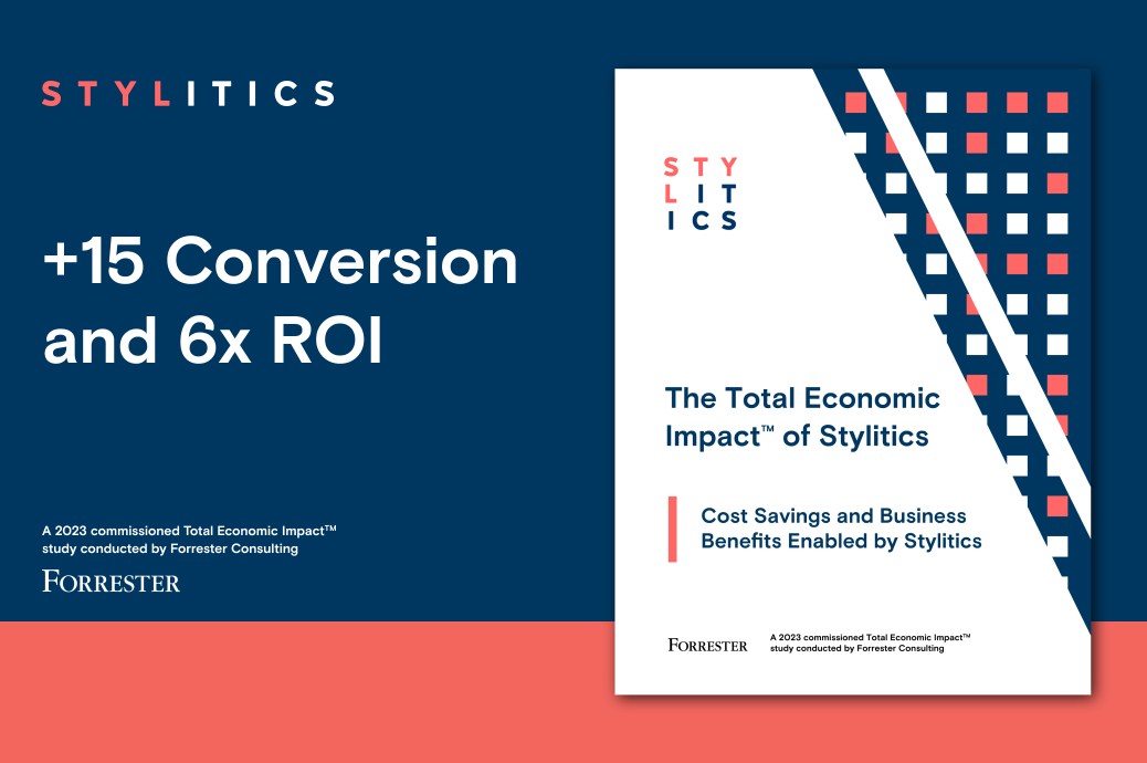 The Forrester TEI™️ of Stylitics: Cost Savings And Business Benefits Enabled By Stylitics